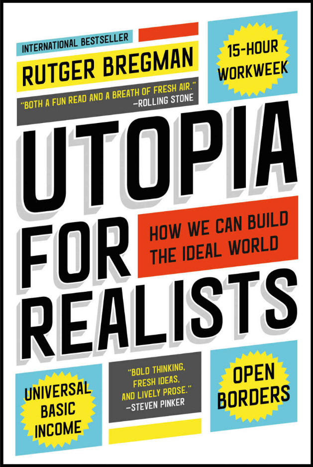 Utopia for Realists: How We Can Build the Ideal World book by Rutger Bregman
