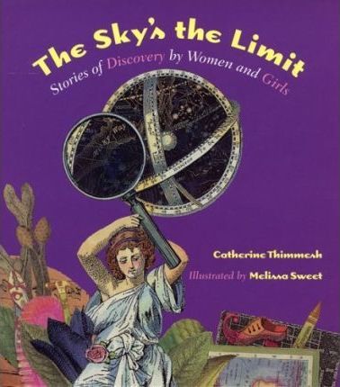 The Sky's the Limit : Stories of Discovery by Women and Girls