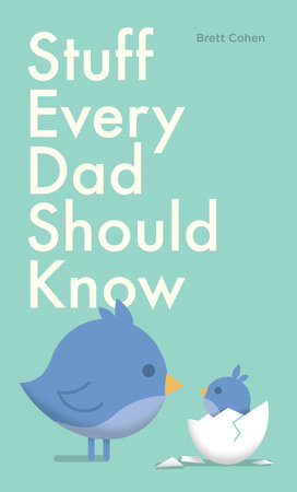 Stuff Every Dad Should Know book by Brett Cohen