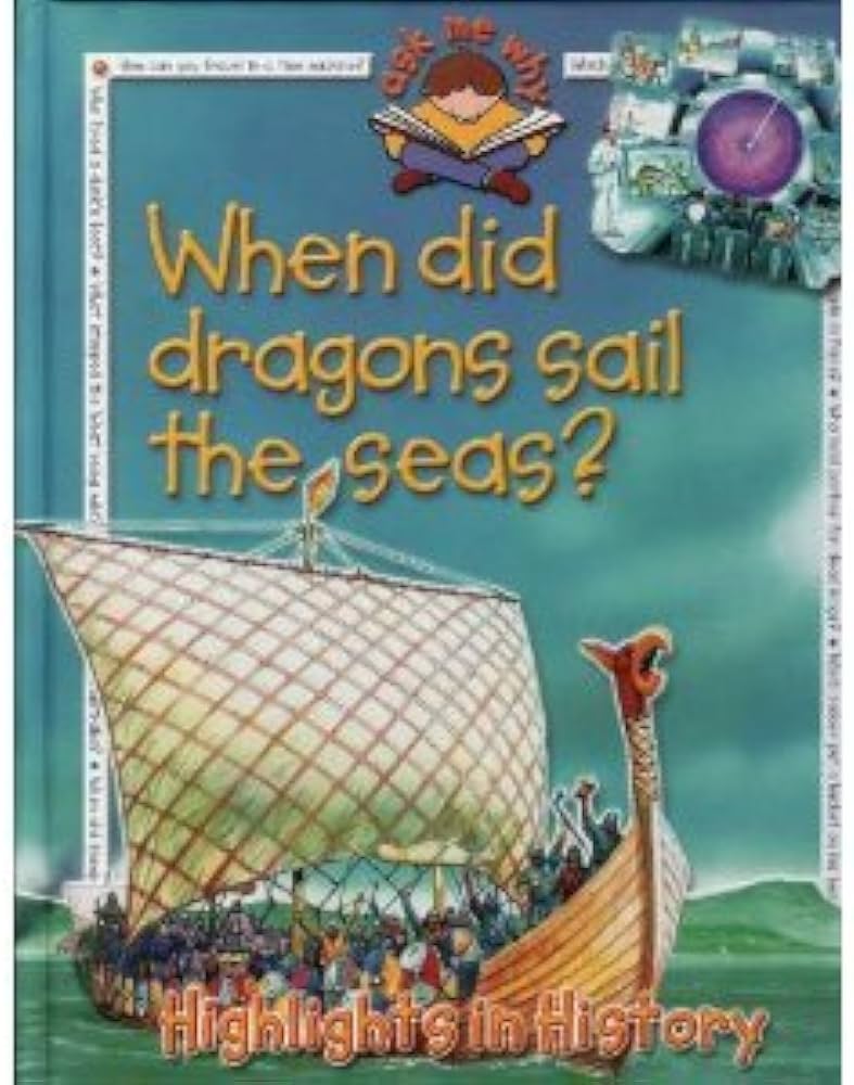 When Did Dragons Sail the Seas?: Highlights in History
