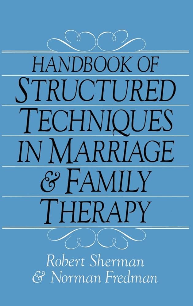 Handbook Of Structured Techniques In Marriage And Family Therapy