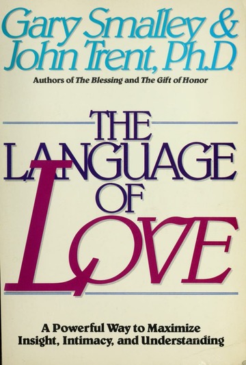 The Language of Love : A Powerful Way to Maximize Insight, Intimacy, and Understanding