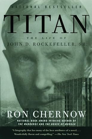 Titan: The Life of John D. Rockefeller, Sr. book by Ron Chernow