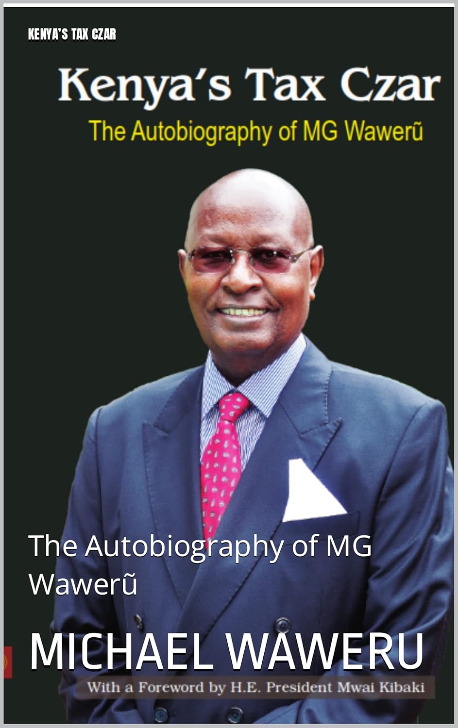 Kenya's Tax Czar: The Autobiography of MG Waweru book by Michael Waweru