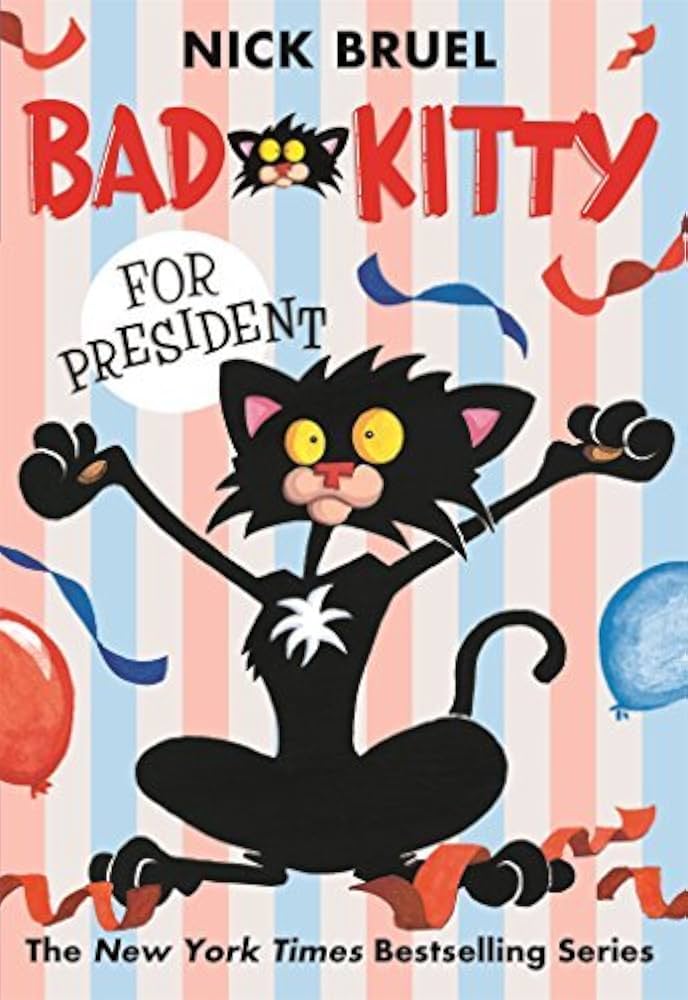 Bad Kitty Chapter Book #5: Bad Kitty for President book by Nick Bruel