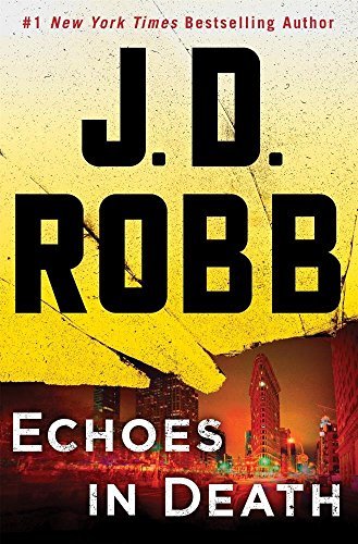 In Death #44: Echoes in Death book by J. D. Robb