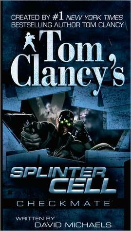 Tom Clancy's Splinter Cell #3 :Checkmate book by David Michaels,  Tom Clancy