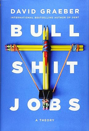 Bullshit Jobs: A Theory book by David Graeber
