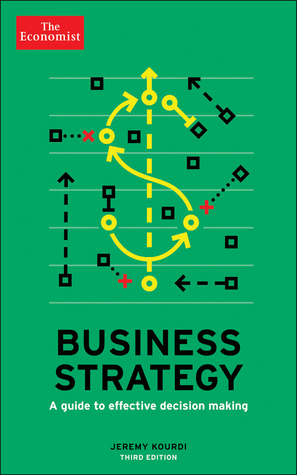 Business Strategy: A Guide to Effective Decision-Making gook by Jeremy Kourdi