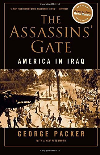 The Assassins' Gate: America in Iraq book by George Packer