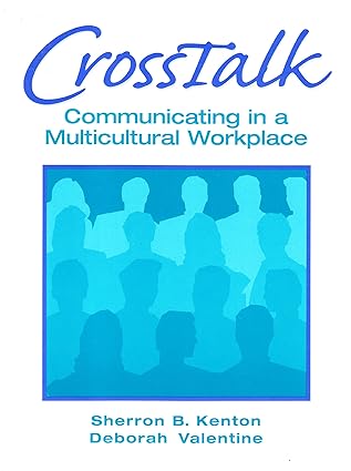 Crosstalk: Communicating in a Multicultural Workplace book by Sherron B. Kenton