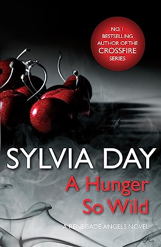 Renegade Angels #2 :A Hunger So Wild by Sylvia Day