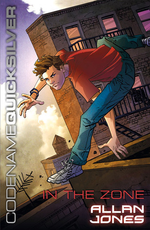 Codename Quicksilver #1: In the Zone book by Allan Frewin Jones