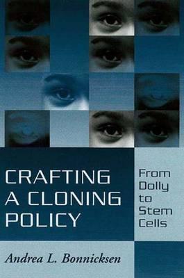Crafting a Cloning Policy : From Dolly to Stem Cells