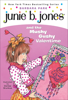 Junie B. Jones #14: Junie B. Jones and the Mushy Gushy Valentime book by Barbara Park