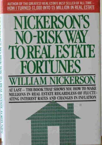 Nickerson's No-Risk Way to Real Estate Fortunes