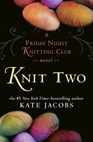 Knit Two: A Friday Night Knitting Club