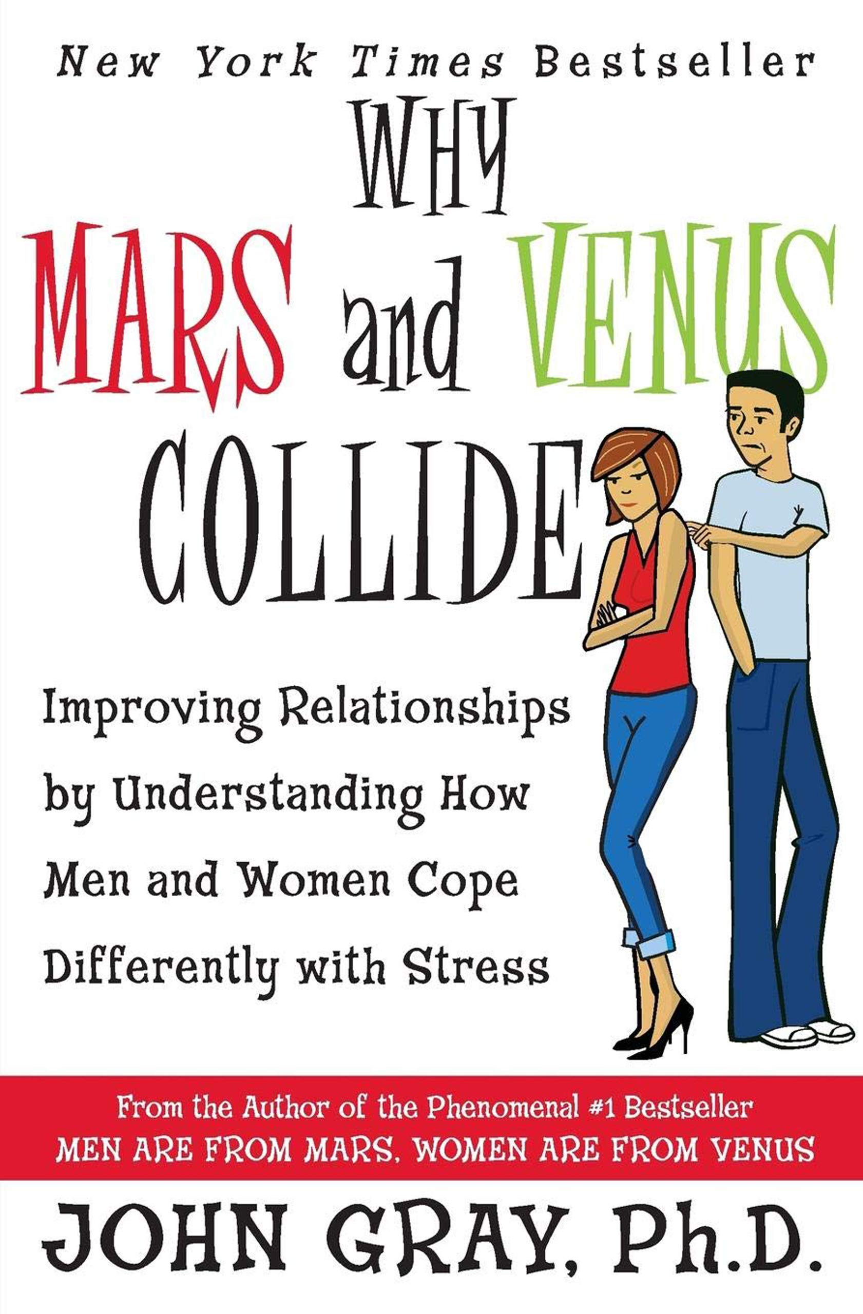 Why Mars and Venus Collide: Improving Relationships by Understanding How Men and Women Cope Differently with Stress book by John Gray