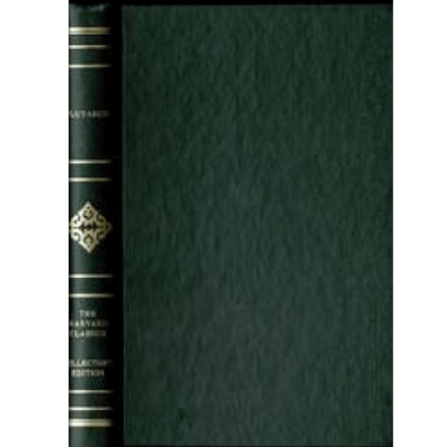 Harvard Classics: Plutarch's Lives of Themistocles, Pericles, Aristides, Alcibiades and Coriolanus, Demosthenes and Cicero, Caesar and Antony; In the Translation Called Dryden's Corrected and Revised By Arthur Hugh Clough