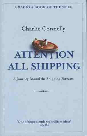 Attention All Shipping book by Charlie Connelly