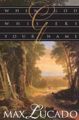 When God Whispers Your Name book by Max Lucado