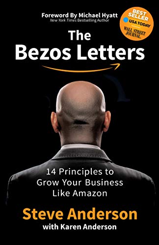 The Bezos Letters: 14 Principles to Grow Your Business Like Amazon book by Steve Anderson