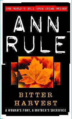 Bitter Harvest book by Ann Rule