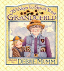 75 Ways to Spoil Your Grandchild book by Brownlow