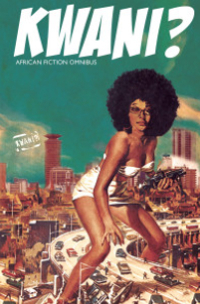 Kwani? African Fiction Omnibus