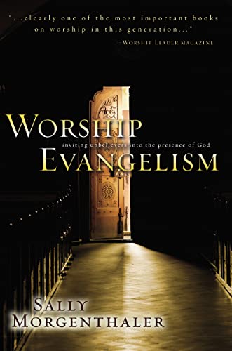 Worship Evangelism: Inviting Unbelievers into the Presence of God
