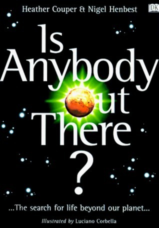 Is Anybody Out There? The search for life beyond our planet book by Heather Couper