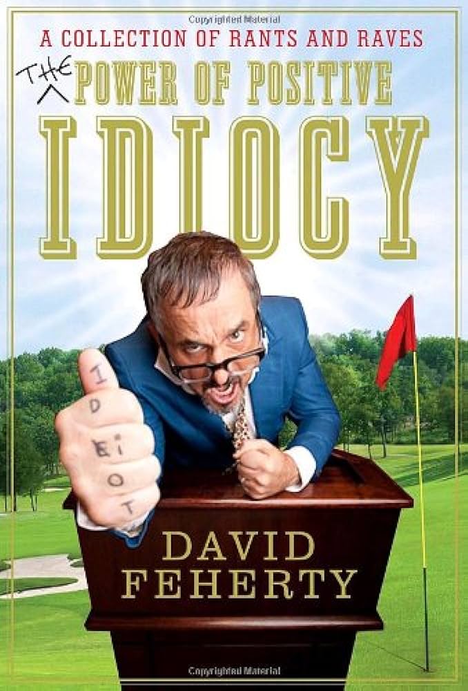 The Power of Positive Idiocy book by David Feherty