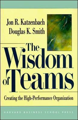 The Wisdom of Teams : Creating the High-Performance Organization