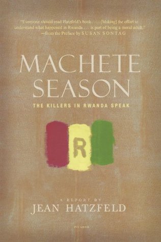 Machete Season: The Killers in Rwanda Speak book by Jean Hatzfeld