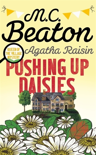 Agatha Raisin: Pushing Up Daisies book by M.C. Beaton