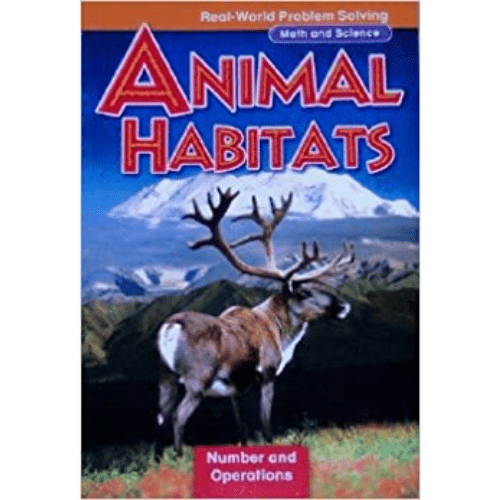 Animal Habitats: Number and Operations, Grade 3 (Real-World Problem Solving: Math and Science)