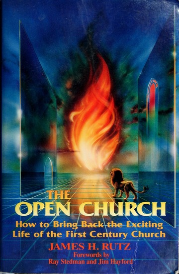 The Open Church: How to Bring Back the Exciting Life of the 1st Century Church