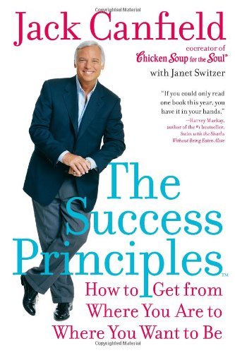 The Success Principles : How to Get from Where You Are to Where You Want to Be Book by Jack Canfield