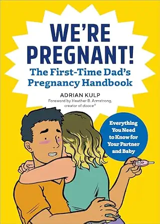 We're Pregnant! The First Time Dad's Pregnancy Handbook Book By Adrian Kulp