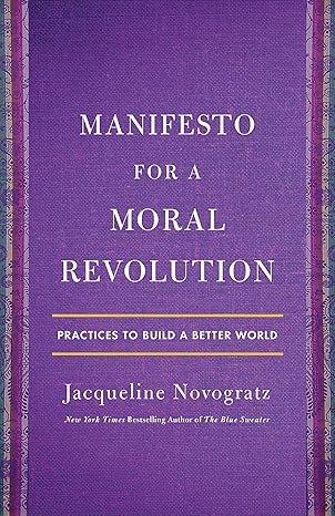 Manifesto for a Moral Revolution: Practices to Build a Better World book by Jacqueline Novogratz