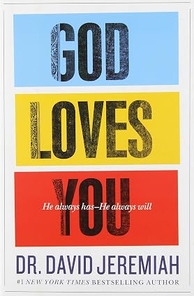 God Loves You: He Always Has--He Always Will Book By DR David Jeremiah