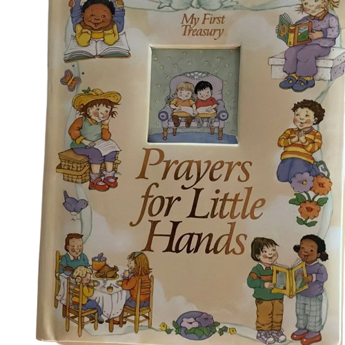 Prayers for Little Hands (My First Treasury)