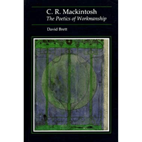 C. R. Mackintosh: The Poetics of Workmanship