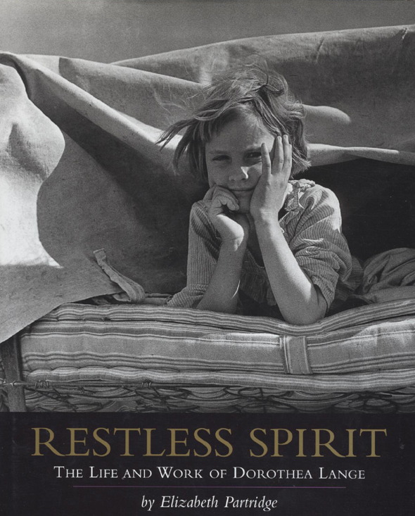 Restless spirit: The life and work of Dorothea Lange book by Elizabeth Partridge