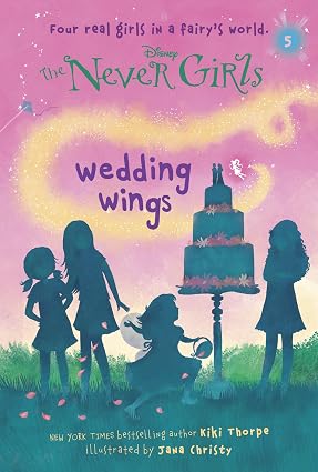 Never Girls #5: Wedding Wings (Disney: The Never Girls) Book By Kiki Thorpe