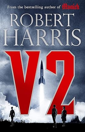 V2: the Sunday Times bestselling World War II thriller book by Robert Harris