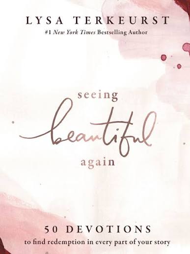 Seeing Beautiful Again: 50 Devotions to Find Redemption in Every Part of Your Story book by Lysa TerKeurst