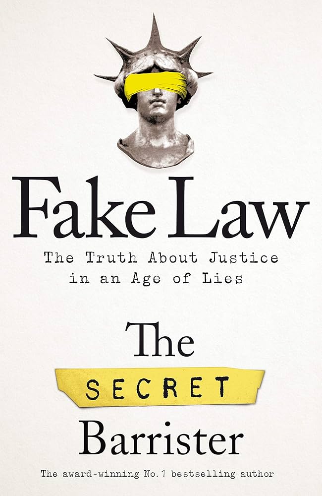 Fake Law: The Truth About Justice in an Age of Lies Book by The Secret Barrister