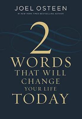 Two Words That Will Change Your Life Today book by Joel Osteen