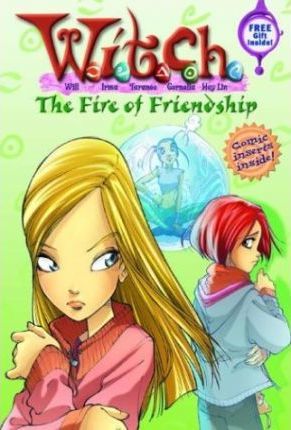 W.I.T.C.H. Chapter Books #4: The Fire of Friendship